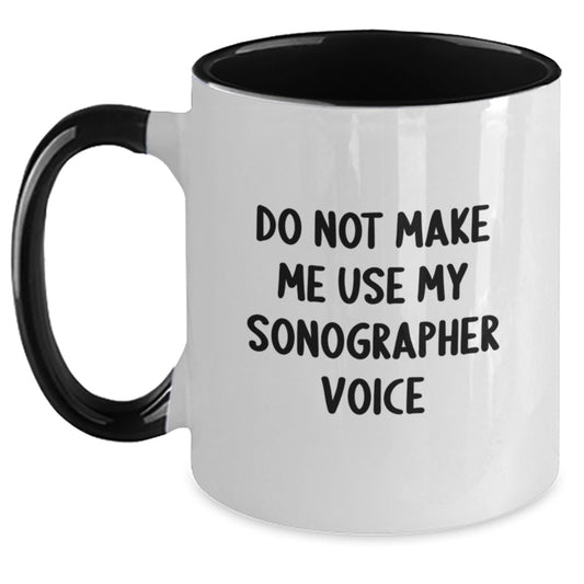 Funny Sonographer Gifts for Him or Her - Unique Christmas Unique Gifts from Friends or Family with Two Tone Coffee Mugs - Do Not Make Me Use My Sonographer Voice - Main