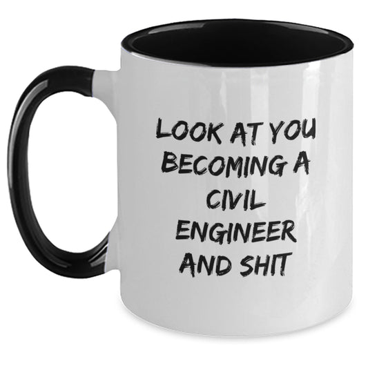 Funny Civil Engineer Gifts, Look At You Becoming A Civil Engineer And Shit, Two Tone Coffee Mug, Graduation Unique Gifts from Friends to Civil Engineer - Main