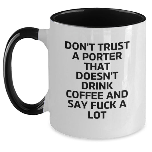 Funny Porter Gifts Two Tone Coffee Mugs Don't Trust A Porter That Doesn't Drink Coffee And Say F--k A Lot, Gifts for Porter Graduation Unique Gifts from Friends, Coworkers, Family - Main