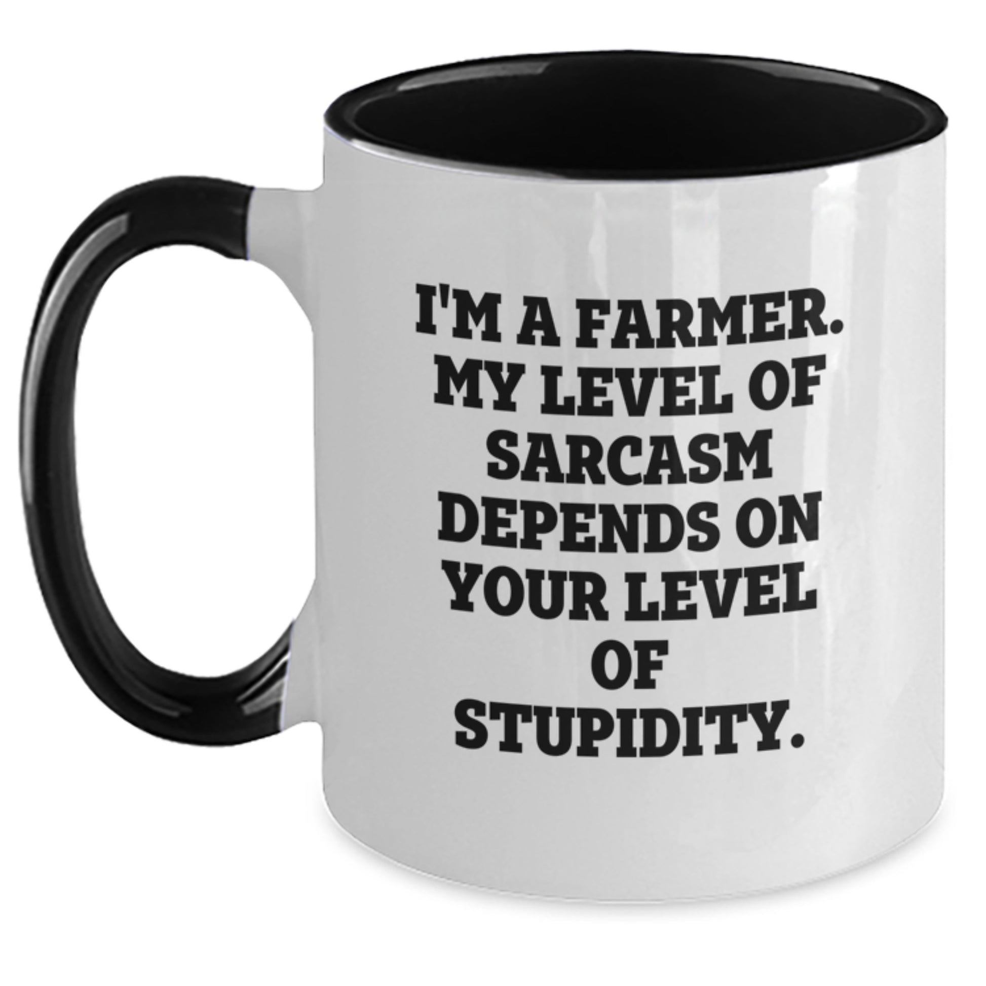Funny Farmer Gifts from Friends and Family, Graduation Unique Mug, Two Tone Coffee Mug with 'I'm A Farmer. My Level Of Sarcasm Depends On Your Level Of Stupidity. - Main