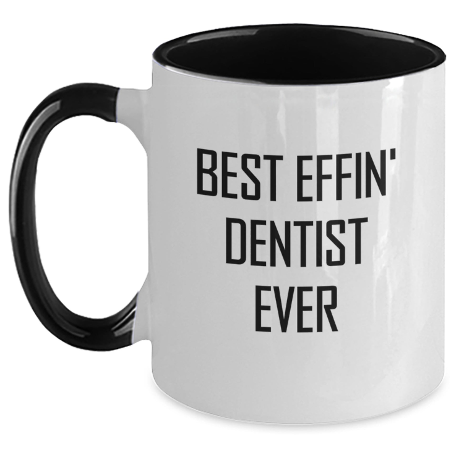 Funny Gifts from the Best Effin' Dentist Ever, Two Tone Coffee Mug for Men, Women, Coworkers, Friends, Family - Main