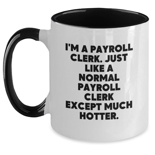 Funny Payroll Clerk Gifts for Valentine's - I'm A Payroll Clerk Gifts from Coworkers, Men, Women and Friends - Main