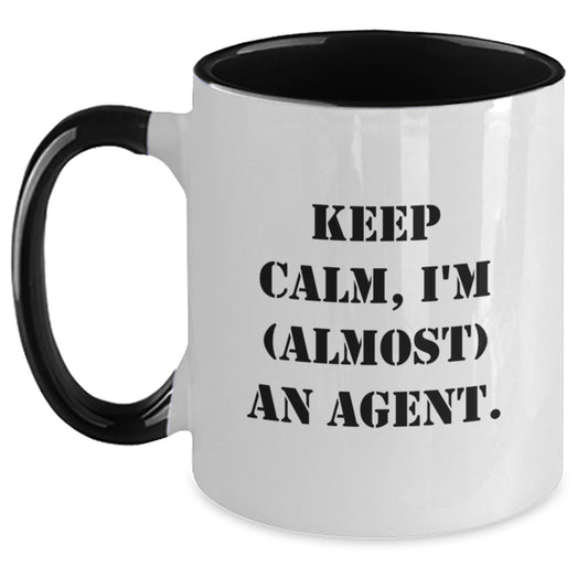 Funny Agent Gifts, Keep Calm I'm Almost An Agent Two Tone Coffee Mug, Birthday Presents for Agents, Gifts from Friends or Family - Main