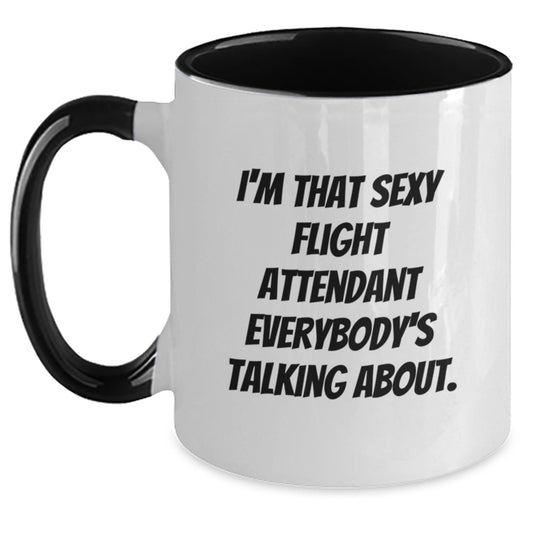 Funny Flight Attendant Gifts - I'm That Sexy Flight Attendant Everybody's Talking About. Two Tone Coffee Mug for Birthday, Gifts from Friends, Gifts for Flight Attendant, and More - Main