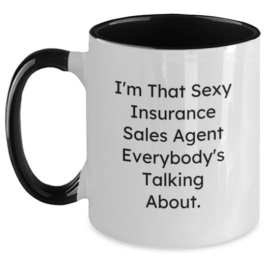 Funny Insurance Sales Agent Gifts from Friends - I'm That Sexy Insurance Sales Agent Everybody's Talking About. - Two Tone Coffee Mug for Birthday - Main