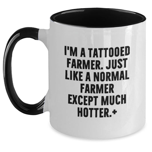 Funny Farmer Gifts from Friends to Farmer: Two Tone Coffee Mug with 'I'm A Tattooed Farmer...' Quote for Graduation - Main