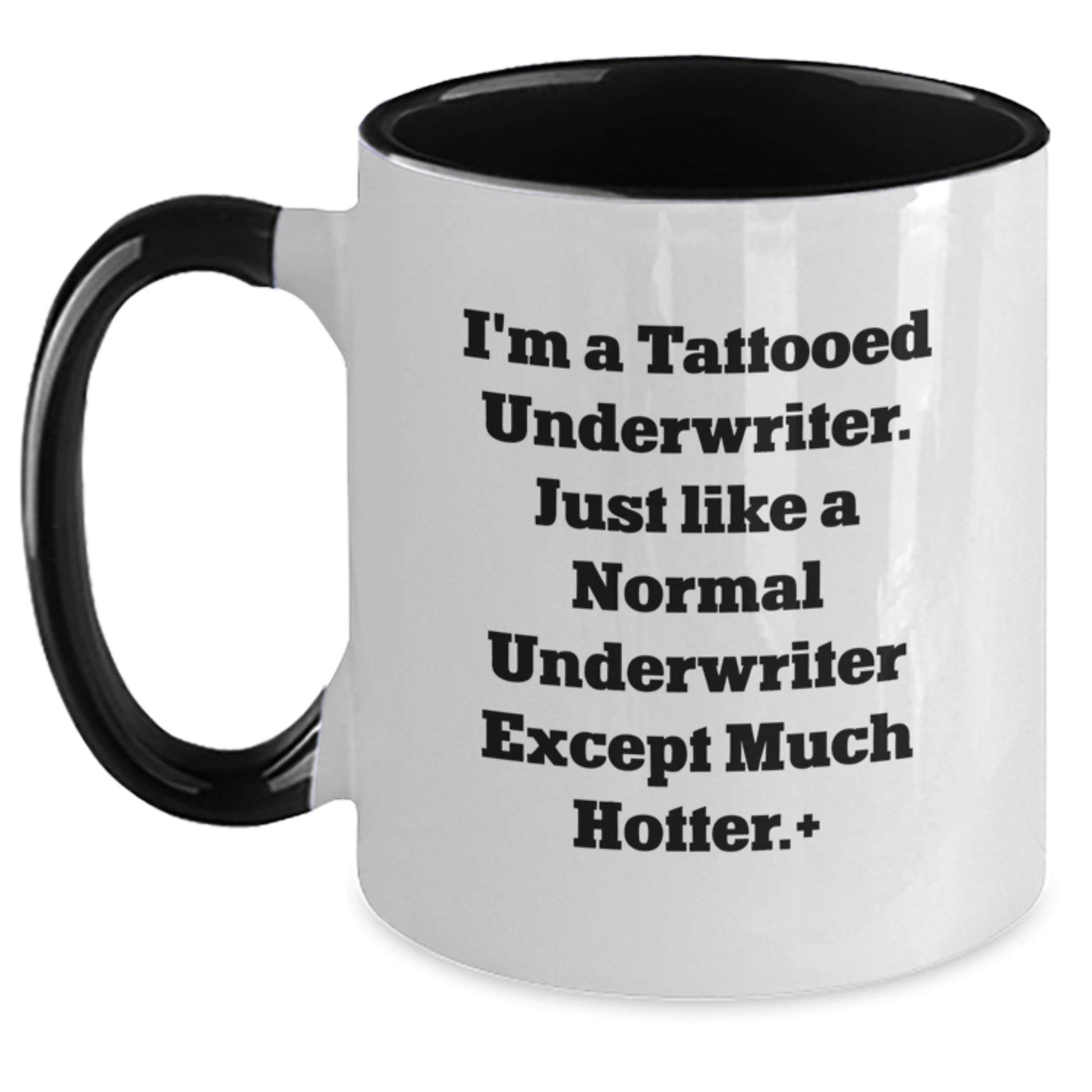 Underwriter Gifts Funny Quote Two Tone Coffee Mug for Birthday, Gifts from Friends, Gifts for Underwriter, Unique Birthday Unique Gifts - Main