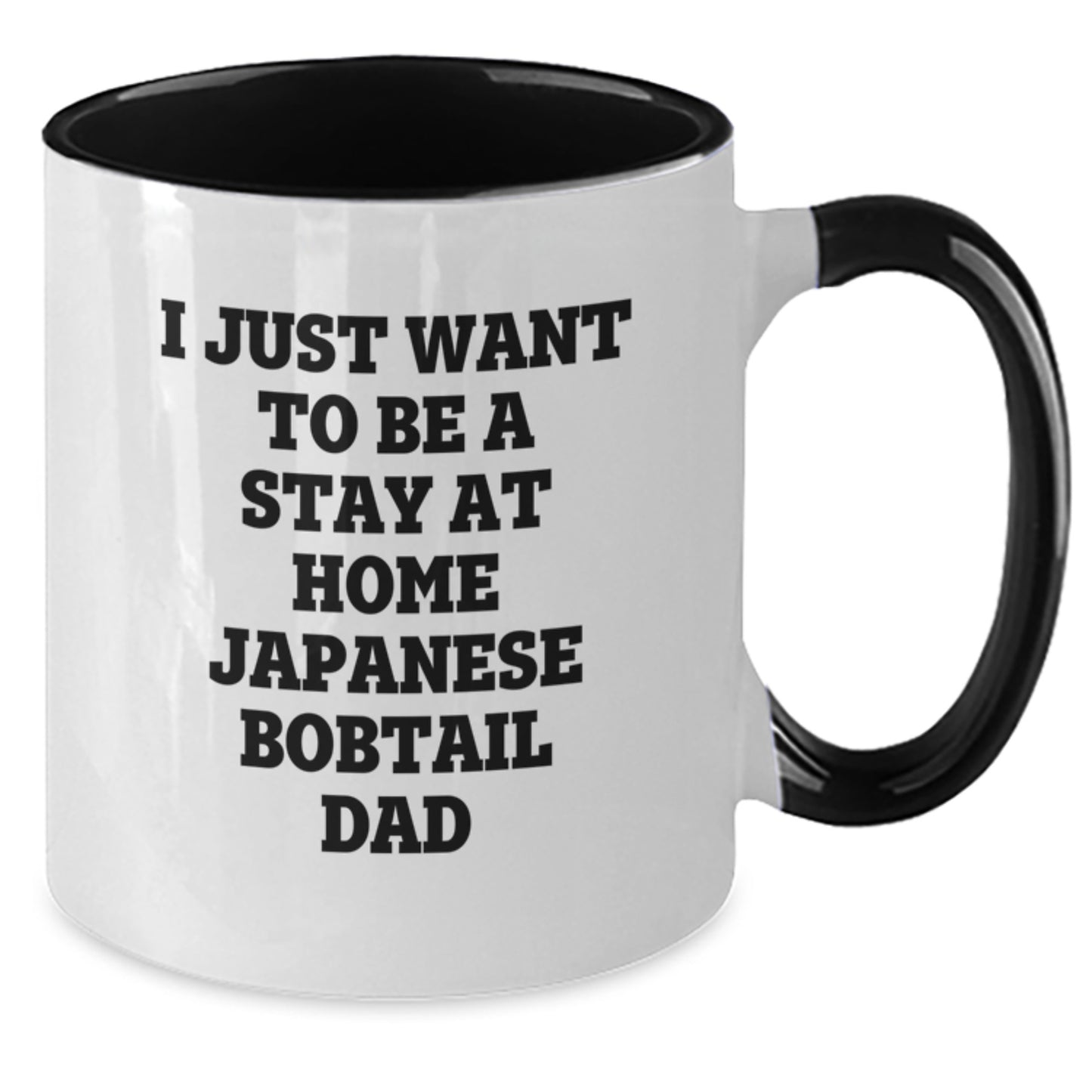 Funny Japanese Bobtail Cat Dad Gifts for Him from Friends - Graduation Unique Gifts for Him, I Just Want To Be A Stay At Home Japanese Bobtail Dad Two Tone Coffee Mug, Japanese Bobtail Cat Lovers - Additional
