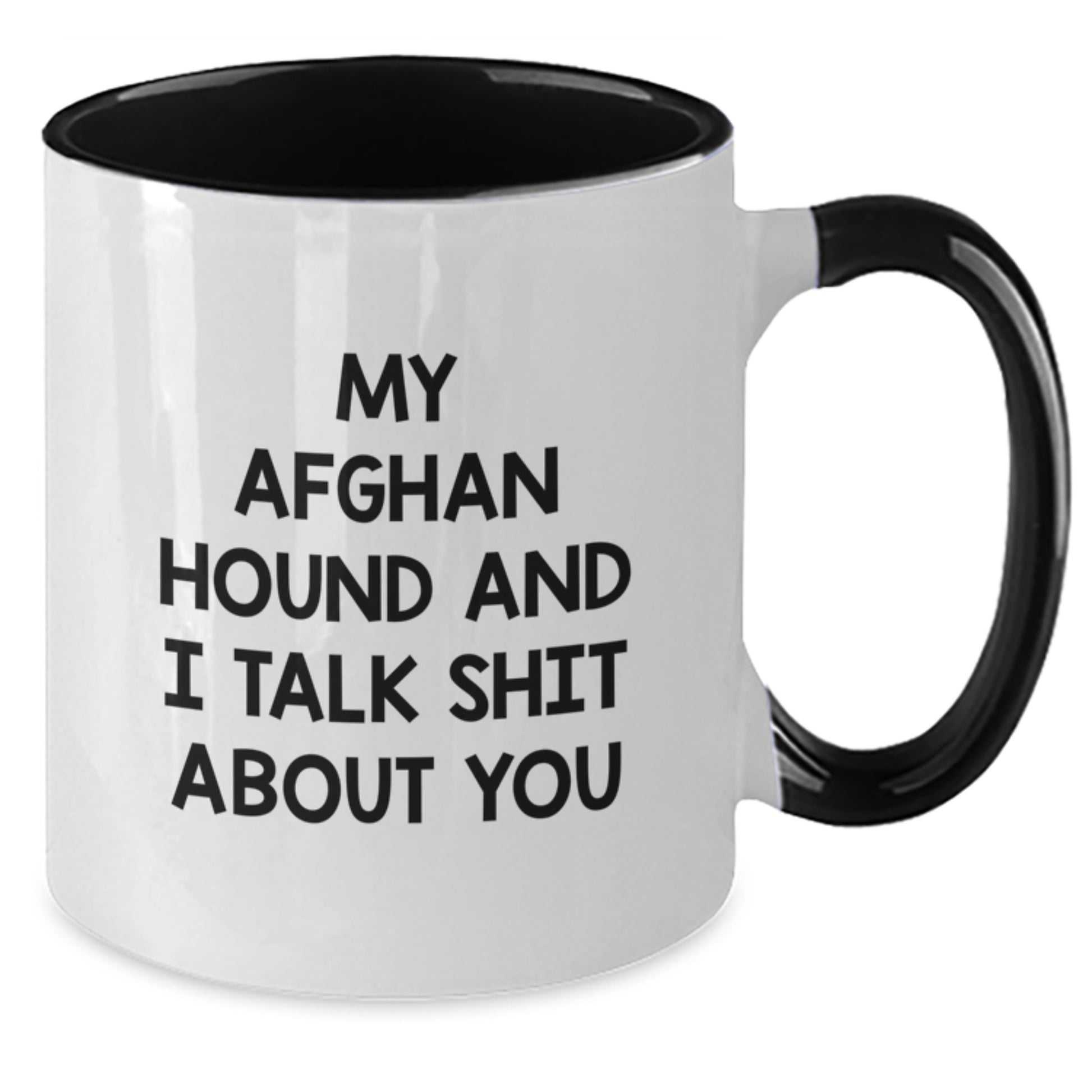 Funny Afghan Hound Dog Lover Gifts from Mom to Daughter - Mother's Day Unique Gifts - Two Tone Coffee Mugs with Afghan Hound And I Talk Shit About You Quote - Additional