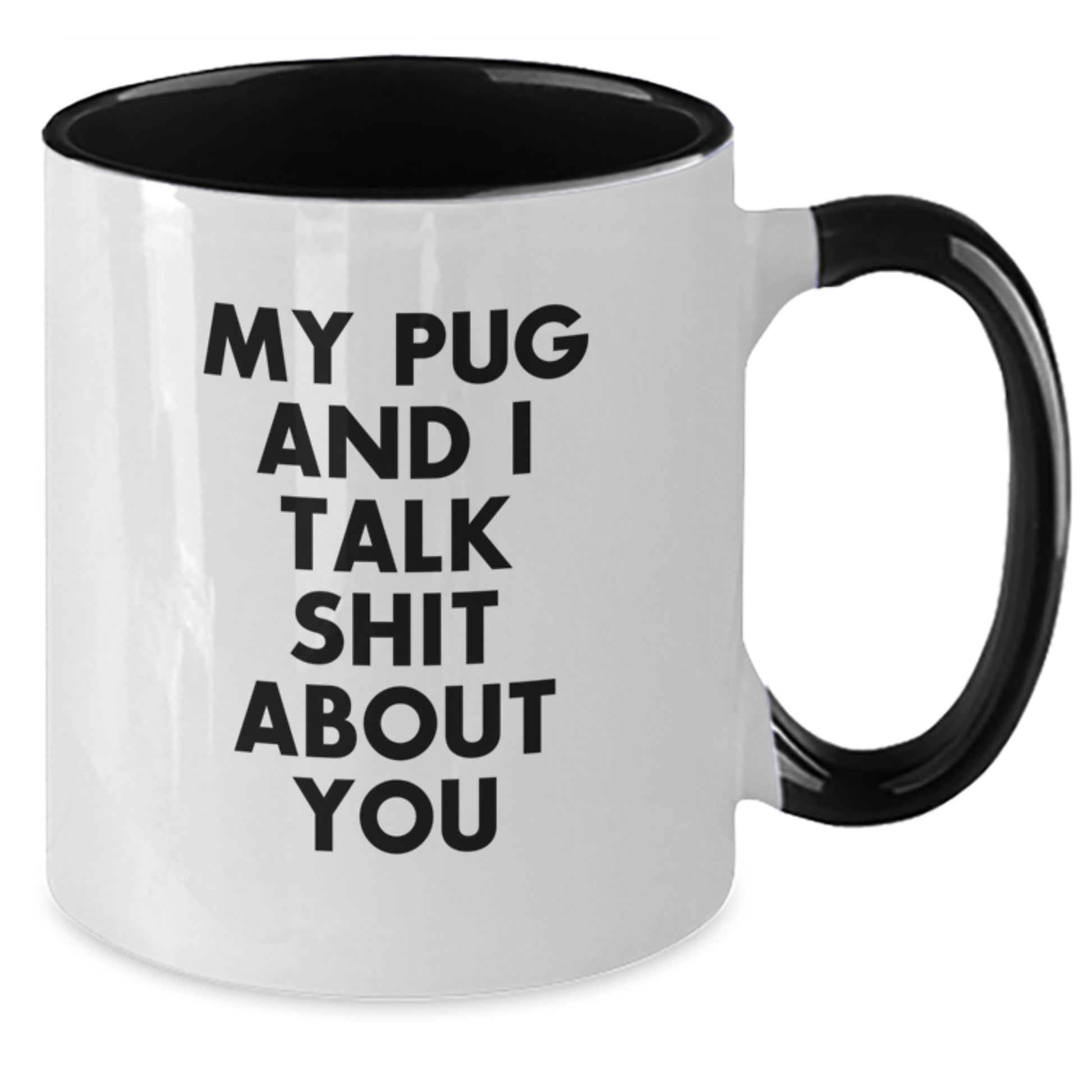 Pug Dog Two Tone Coffee Mugs Funny Quotes for Christmas Unique Gifts from Friends and Family - Additional