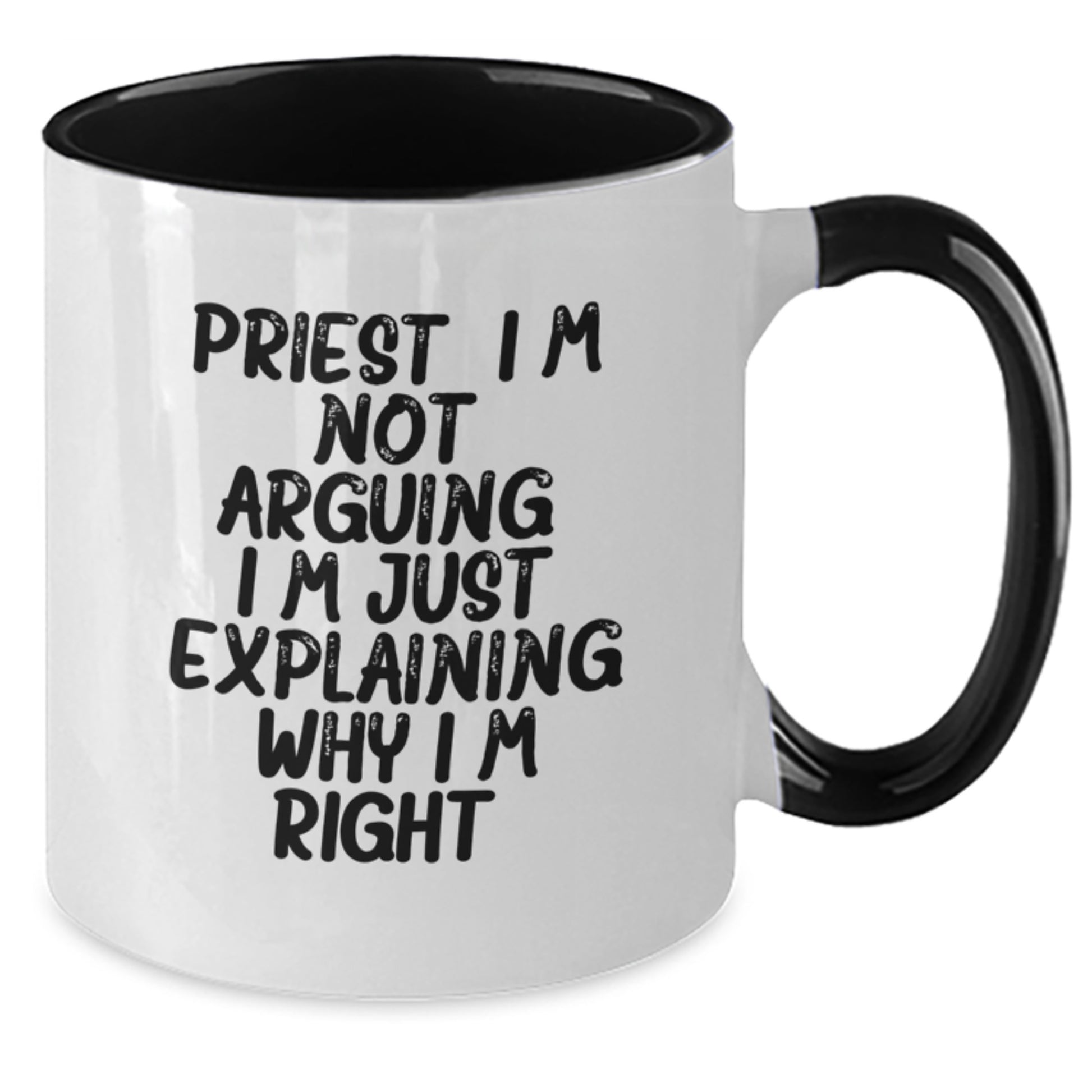Funny Priest Gifts Two Tone Coffee Mugs for Men from Friends - 'I'm Not Arguing. I'm Just Explaining Why I'm Right.' - Additional