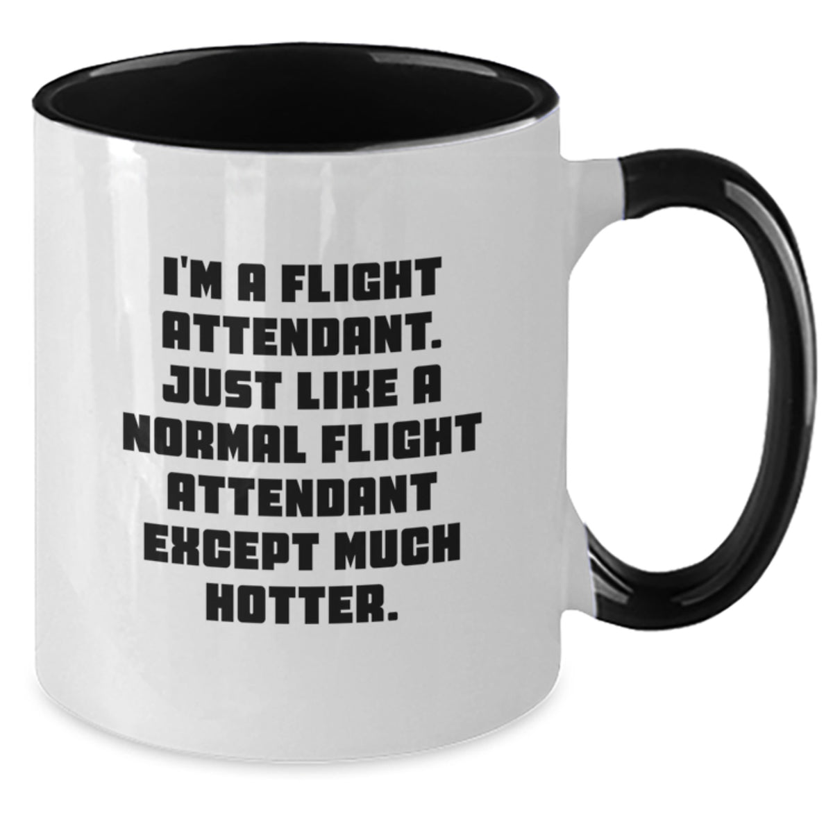 Funny Flight Attendant Gifts for Flight Attendants - I'm A Flight Attendant Just Like A Normal Flight Attendant Except Much Hotter, Two Tone Coffee Mug, Father's Day Unique Gifts from Friends - Additional