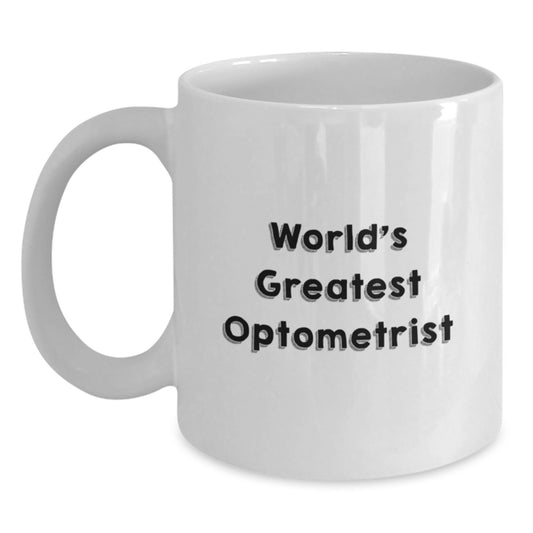 Funny Optometrist White Coffee Mug Gifts from Friends for World's Greatest Dad on Father's Day - Main