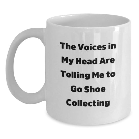 Funny Shoe Collecting Gifts for Men Friends from Family, White Coffee Mug for Graduation Unique Occasions, 'The Voices In My Head Are Telling Me To Go Shoe Collecting' - Main