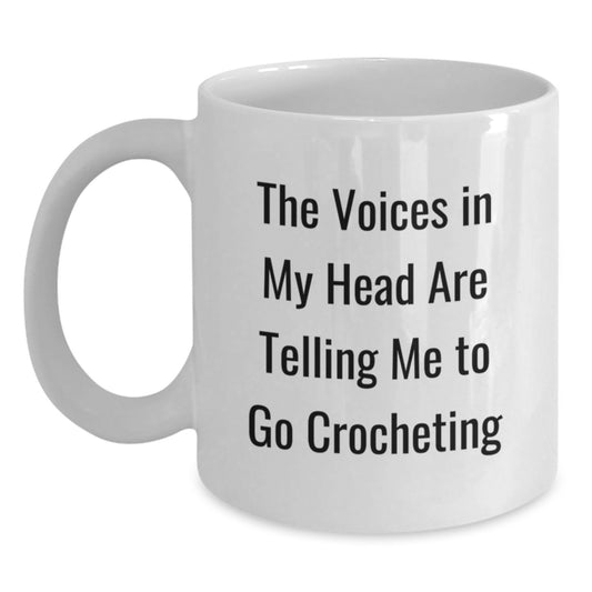 Funny Crocheting Gifts for Her Unique White Coffee Mug - 'The Voices In My Head Are Telling Me To Go Crocheting' Gifts from Sisters to Sisters for Graduation - Main