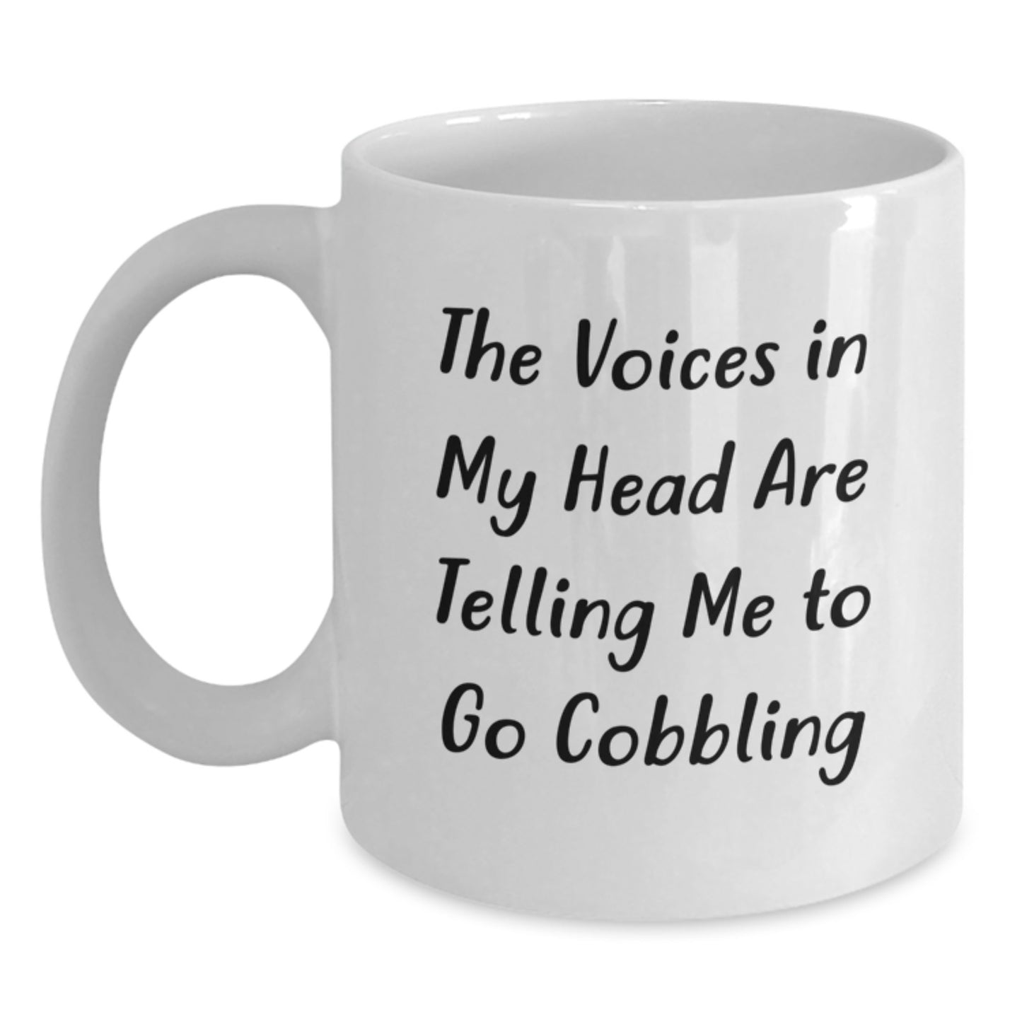Funny Cobbling Gifts for Men, Women, and Friends - The Voices In My Head Are Telling Me To Go Cobbling White Coffee Mug, Perfect Birthday Unique Presents - Main