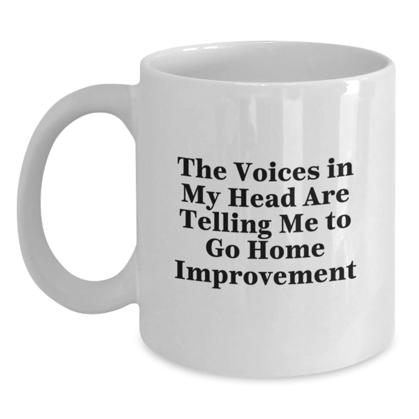 Funny Home Improvement Quotes White Coffee Mug Gifts for Home Improvement Enthusiasts from Friends - Main
