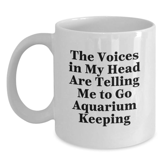 Funny Aquarium Keeping Humor Gifts for Friends, White Coffee Mug, Christmas Unique Presents from Friends and Family - Main
