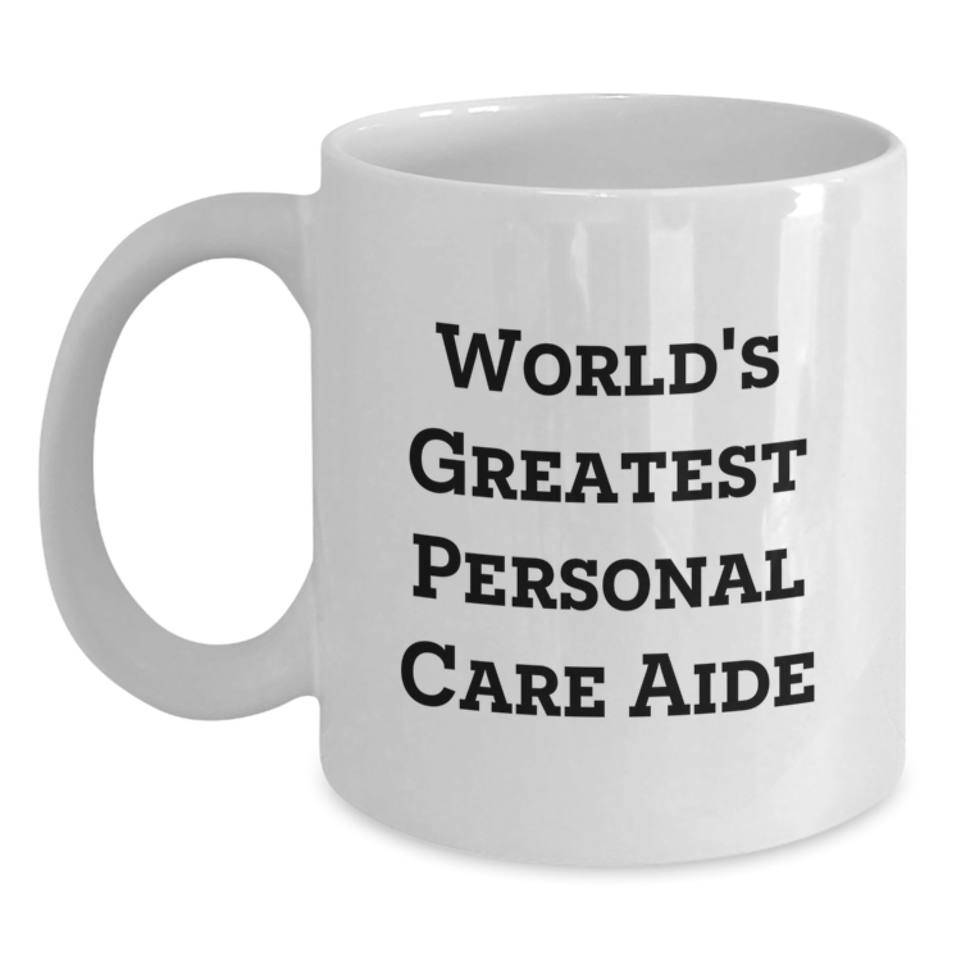 Funny Personal Care Aide Gifts for Men, White Coffee Mug, 'World's Greatest' Quote, 11oz or 15oz Capacity, Ceramic, Microwave and Dishwasher Safe, Gifts from Family - Main