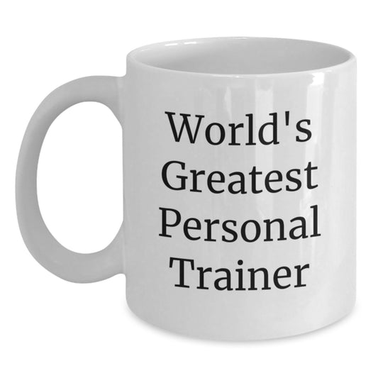 Funny Personal Trainer Gifts from Men to World's Greatest Personal Trainer Friends on Valentine's Unique White Coffee Mugs for Personal Trainers - Main