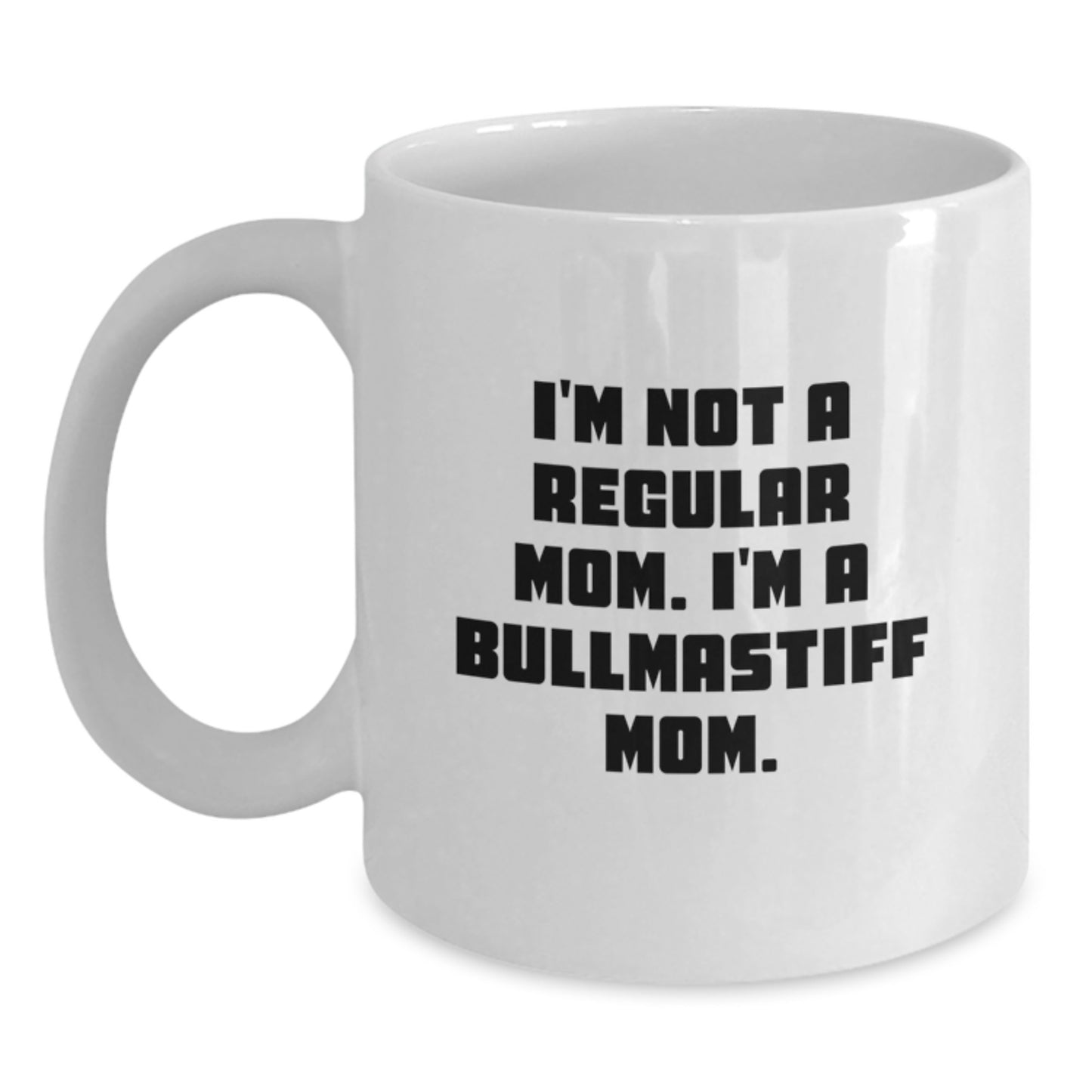 Bullmastiff Mom Funny Quote White Coffee Mugs for Bullmastiff Dog Lovers Gifts from Family - Main
