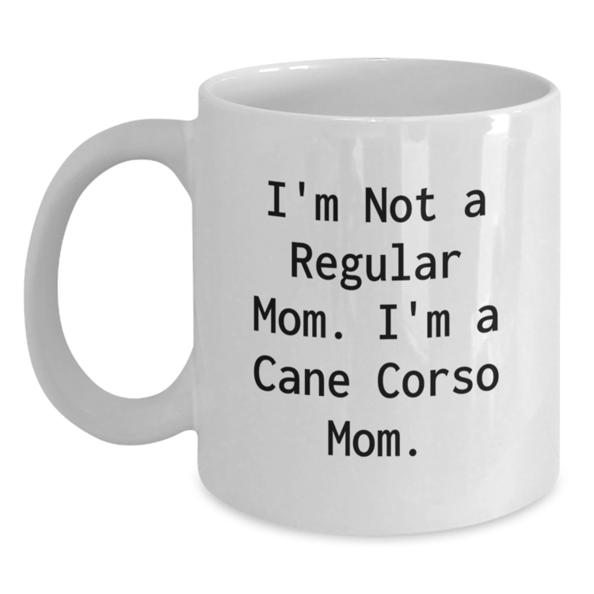 Cute Cane Corso Dog Gifts for Mom, Funny White Coffee Mug for Cane Corso Mom, Gifts from Mom to Cane Corso Dog Lover, White Coffee Mug for Graduation Unique Gifts - Main