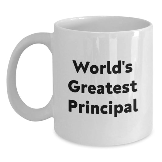 Funny Principal Quote World's Greatest Principal Gifts for Principal Birthday Unique Gifts from Family White Coffee Mug - Main