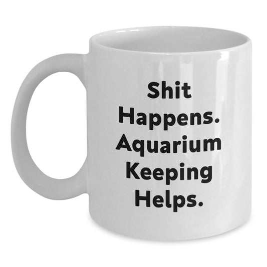 Funny Aquarium Keeping White Coffee Mugs Gifts for Aquarium Enthusiasts Birthday Unique Gifts from Friends to Family - Main