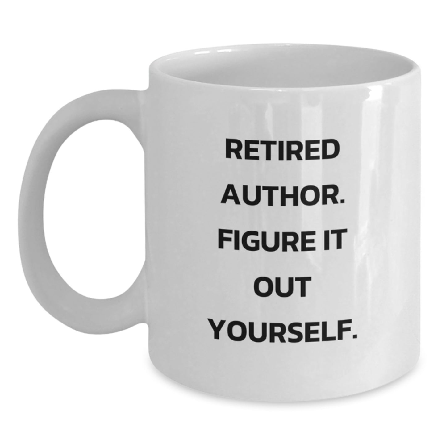 Funny Author Gifts for Friends, White Coffee Mug, Retired Author, Figure It Out Yourself, Unique Christmas Memorable Presents - Main