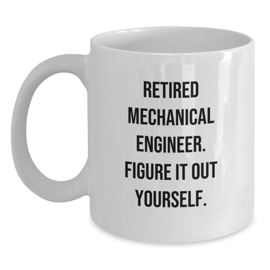 Funny Quote Coffee Mug for Mechanical Engineer Gifts from Friends - 'Figure It Out Yourself' Graduation Unique Gifts for Men - Main
