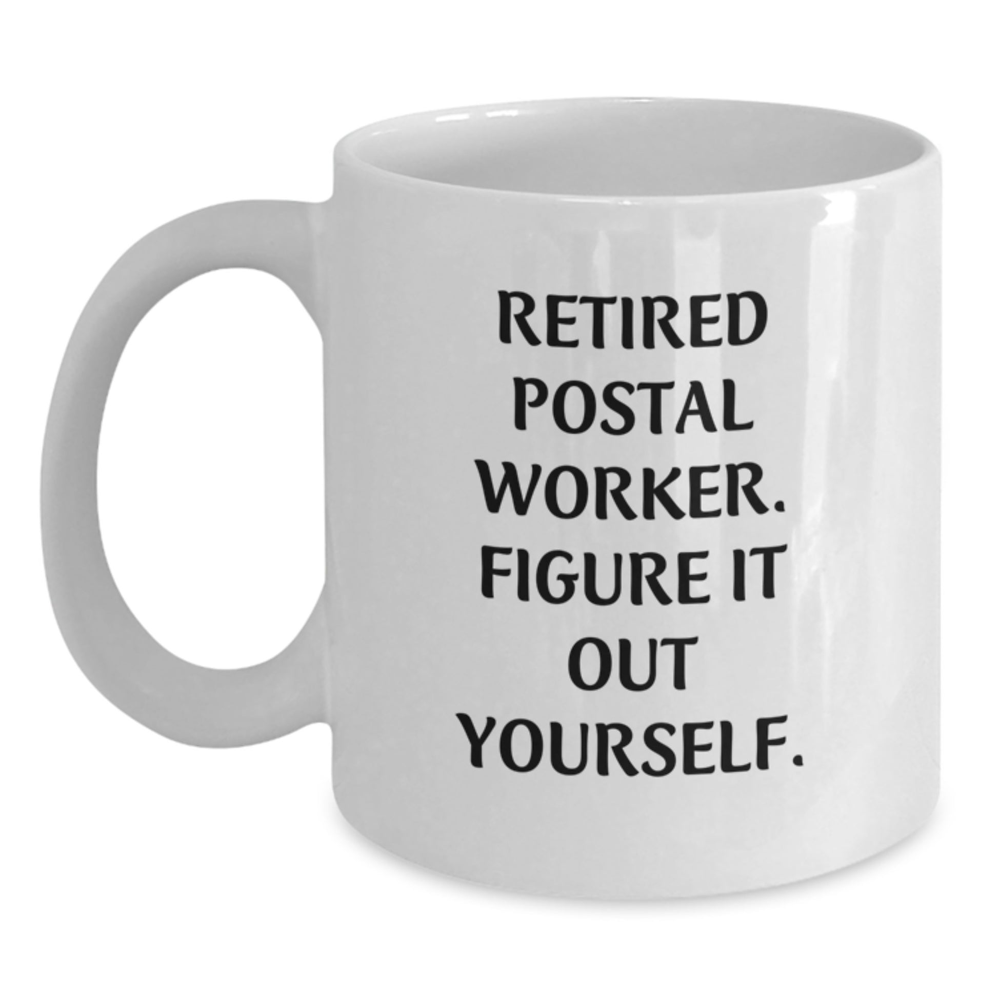 Funny Quote for Postal Worker Gifts, White Coffee Mug for Postal Worker Friends, Christmas Unique Gifts from Friends for Postal Workers - Main