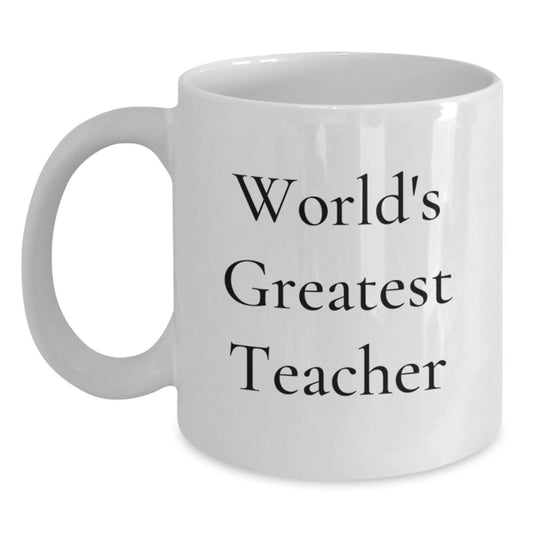 Gifts for Teachers, Funny White Coffee Mugs, Inspirational Quote from 'World's Greatest Teacher' for Men, Women, Coworkers, Family, and Friends on Christmas Day - Main