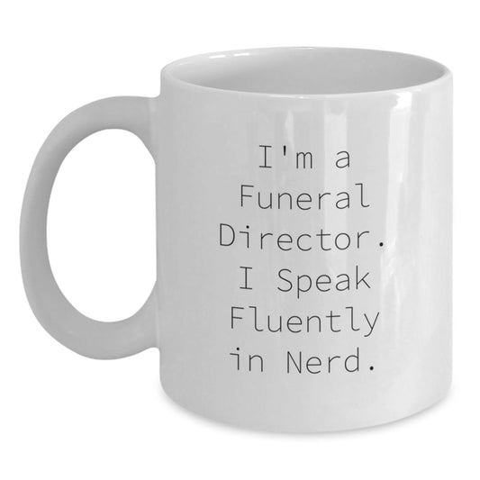 Funny Gifts from Funeral Directors for Men, Unique White Coffee Mugs with I'm A Funeral Director. I Speak Fluently In genius. Quote, Christmas Unique Gifts for Funeral Director Friends, Family - Main