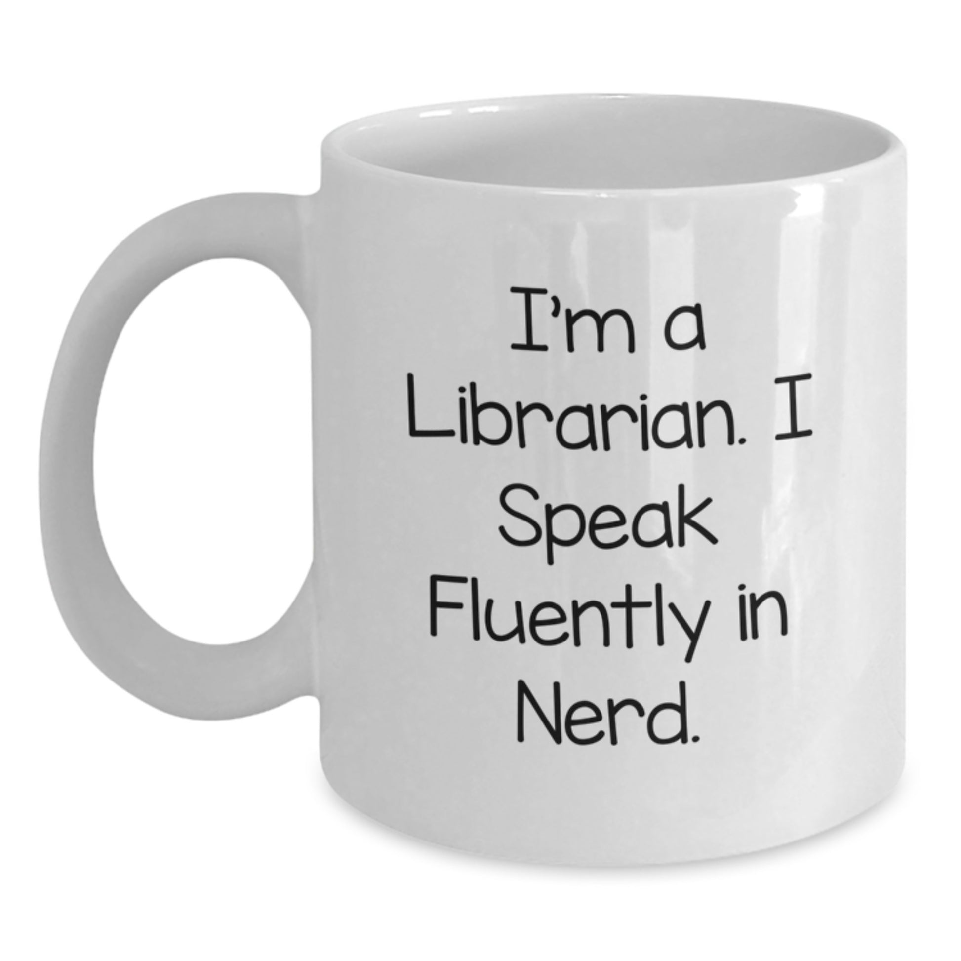 Funny Librarian Gifts from Friends for Graduation Unique White Coffee Mugs - I'm A Librarian. I Speak Fluently In genius. - Main