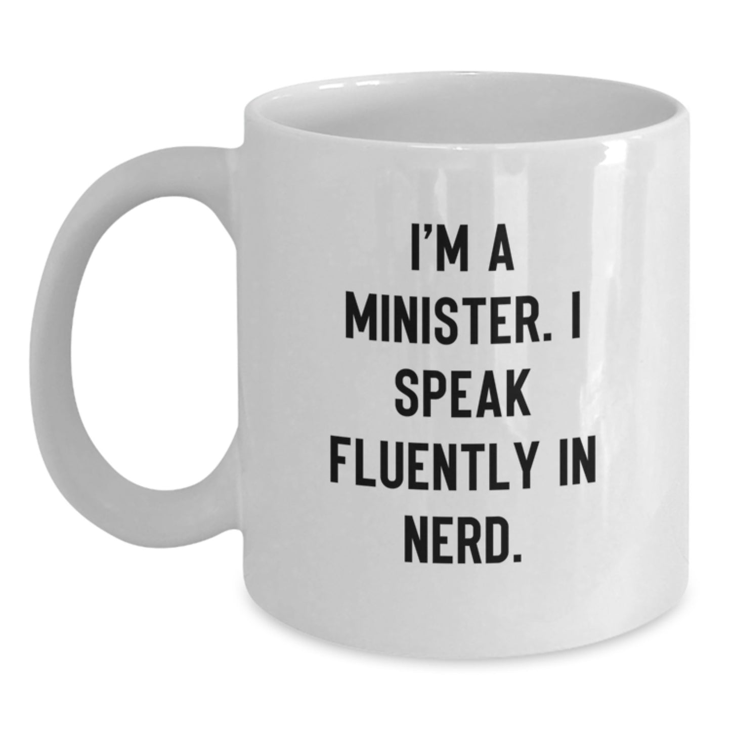 Funny Minister Gifts for Him Unique White Coffee Mug with 'I'm A Minister. I Speak Fluently In genius.' Quote, Perfect Graduation Present from Friends or Family - Main