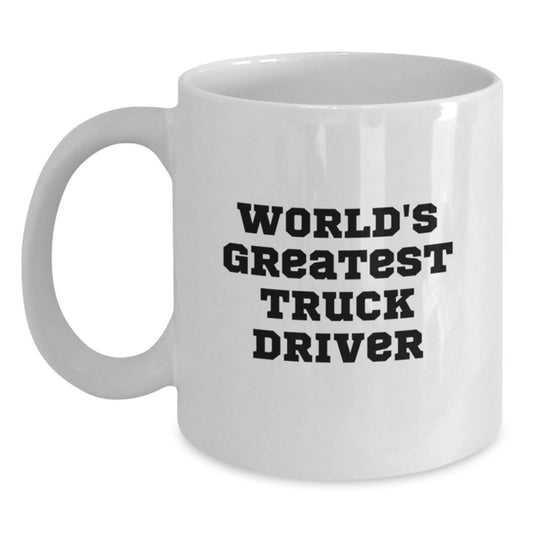 Funny Truck Driver Gifts from Friends, Unique White Coffee Mug for World's Greatest Truck Driver, Christmas Unique Presents - Main