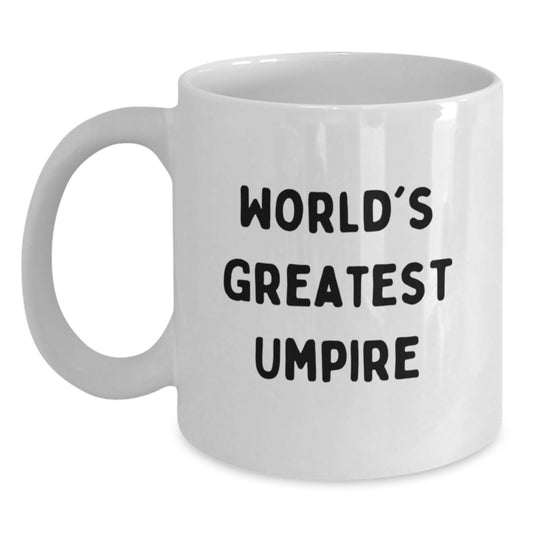 Funny Umpire Quotes White Coffee Mugs Gifts for Mother's Day from Family to Umpire Enthusiast - World's Greatest Umpire - Main