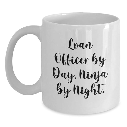 Funny Loan Officer Gift Ideas for Christmas - Loan Officer By Day. Ninja By Night. White Coffee Mug for Men from Family - Main