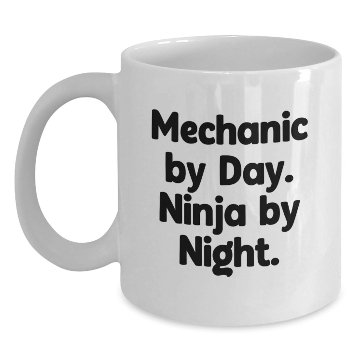 Funny Mechanic Gifts for Men - White Coffee Mug - Unique Christmas Memorable Presents from Friends for Mechanic By Day. Ninja By Night. - Main