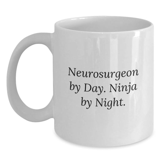 Graduation Unique Gifts from Friends to Neurosurgeon - Funny Quote White Coffee Mug - Main