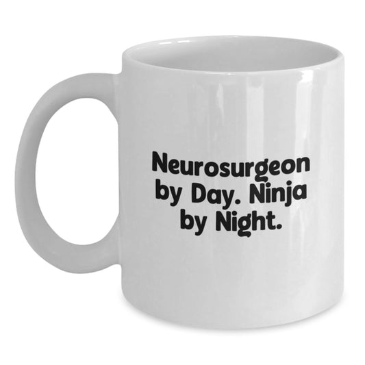 Graduation Unique Gifts for Neurosurgeon Friends and Family, Funny Quote White Coffee Mug, Gifts from Family and Friends - Main