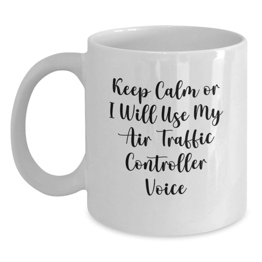 Air Traffic Controller Gifts for Her, Unique Mother's Day Unique Gifts from Friends, Funny Coffee Mug for Air Traffic Controller Lovers - 'Keep Calm Or I Will Use My Air Traffic Controller Voice' - Main