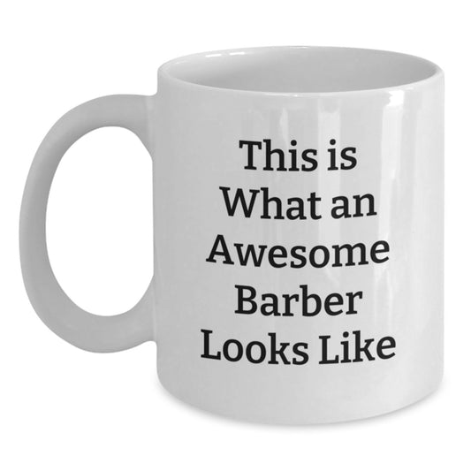Funny Quote Barber Gifts for Friends and Family, White Coffee Mug, Graduation Unique Gifts from Men to Men, Perfect for Barber Lovers - Main