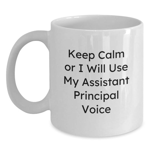 Funny Assistant Principal Gifts, White Coffee Mug for Dad, Keep Calm Or I Will Use My Assistant Principal Voice, Father's Day Unique Gifts from Family - Main