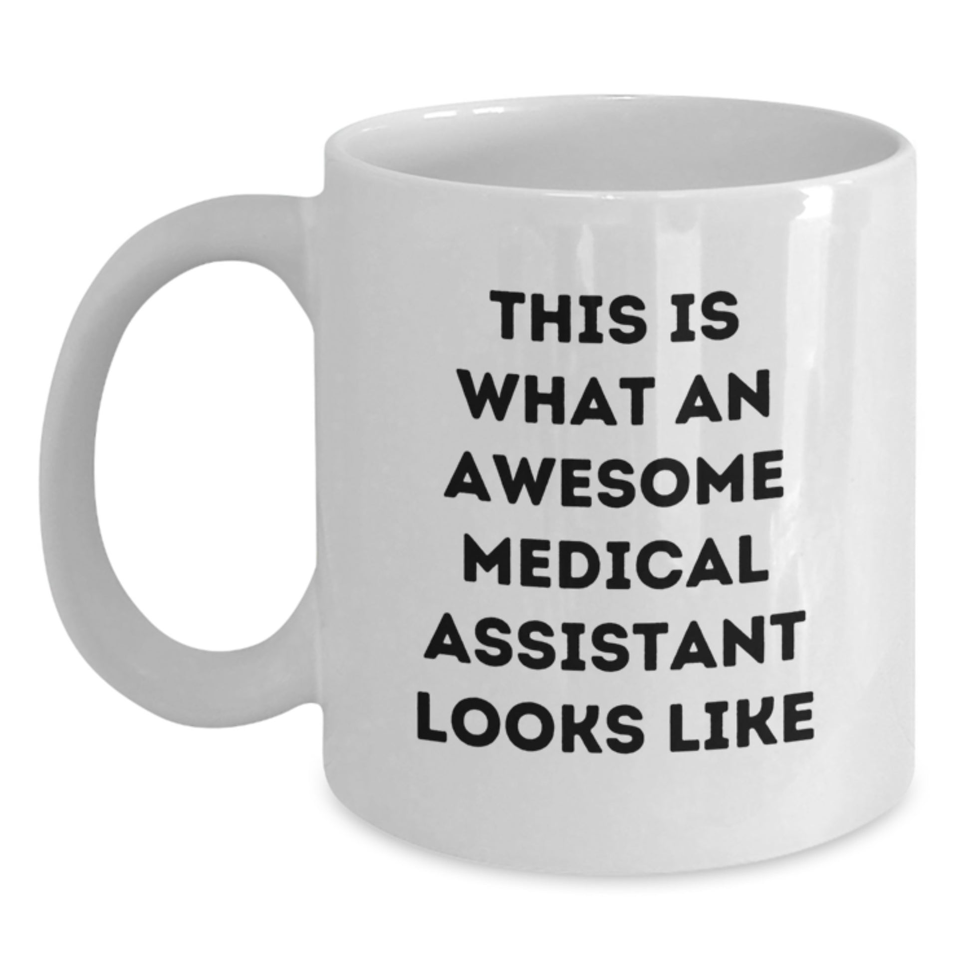 Medical Assistant Gifts from Family - White Coffee Mug - 'This Is What An Awesome Medical Assistant Looks Like' Graduation Unique Gifts for Medical Assistant - Main