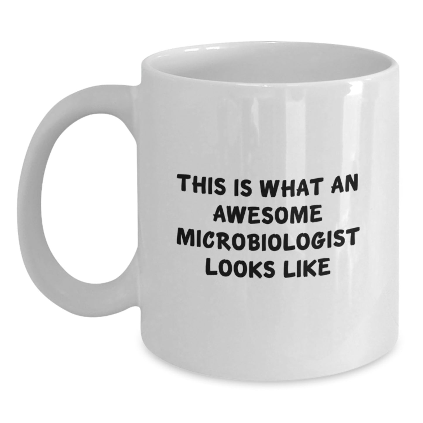 Funny Gifts from Friends for Awesome Microbiologists, This Is What An Awesome Microbiologist Looks Like, Graduation Unique Gifts, White Coffee Mug for Microbiologist - Main