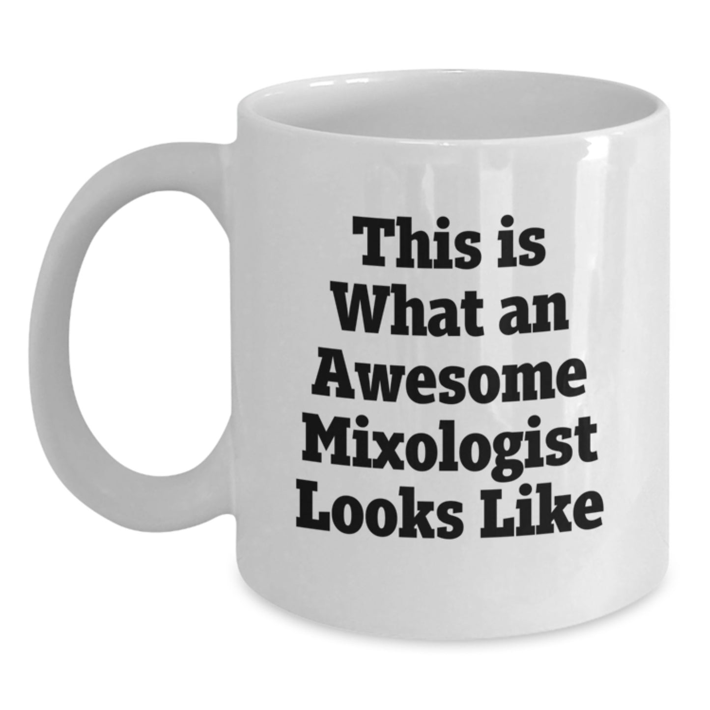 Funny Mixologist Gifts for Men, This Is What An Awesome Mixologist Looks Like, White Coffee Mug, Graduation Unique Gifts from Friends - Main