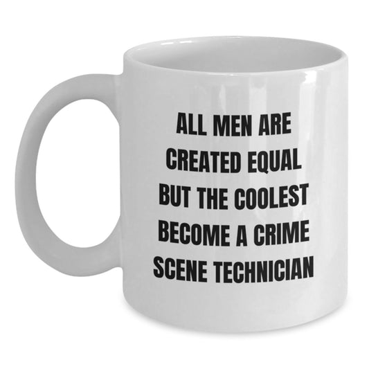 Gifts from Men for Crime Scene Technician - Funny White Coffee Mug - 'All Men Are Created Equal' - Main