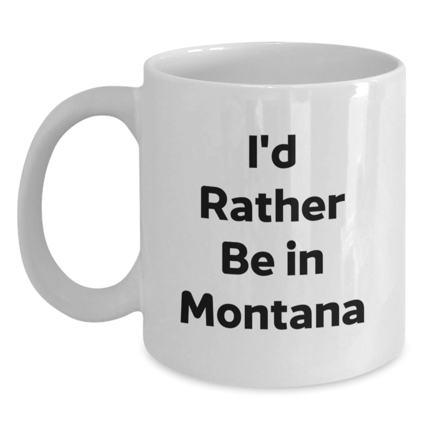  Gifts from Friends for the Montana Lover, I'd Rather Be In Montana Coffee Mug, Unique White Coffee Mug for Graduation - Main