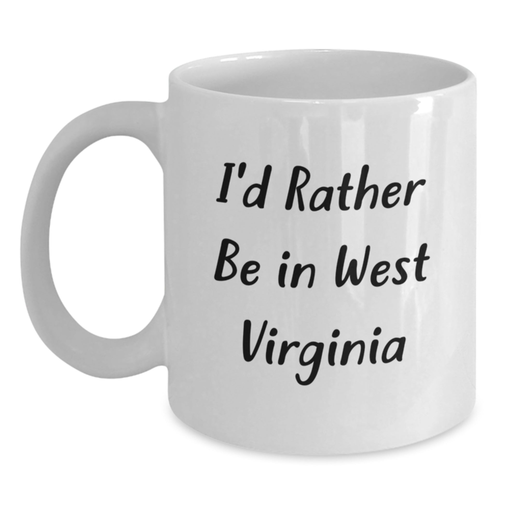 West Virginia Gifts, Funny Quote Coffee Mug, Gifts from Family Friends for West Virginia Graduation, I'd Rather Be In West Virginia White Coffee Mug - Main